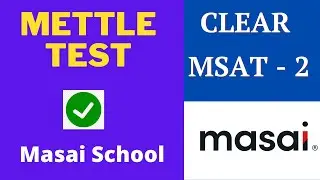 Masai School Mettle test | MSAT 2 | Clear Masai School Mettle test | Full Stack Web Development