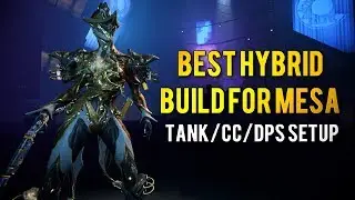 Warframe: BEST HYBRID MESA (PRIME) BUILD | TANK/CC/DPS SETUP