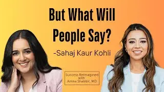 But What Will People Say? Sahaj Kohli on Perfectionism, Belonging & Bicultural Identity