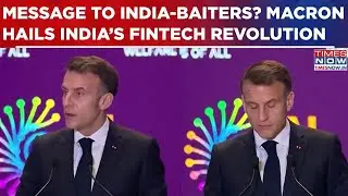 French Prez Macron&rsquo;s Big Praise For India&rsquo;s Digital Leap: Global Endorsement For &lsquo;Modinomics
