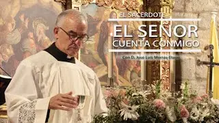 E.S. - D. José Luis Morrás-Etayo: El Señor cuenta conmigo