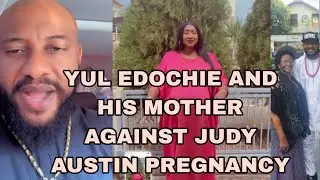 YUL EDOCHIE AND HIS MOTHER AGAINST JUDY AUSTIN PREGNANCY 