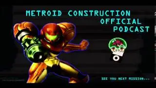 Metroid Construction Podcast: Episode #1