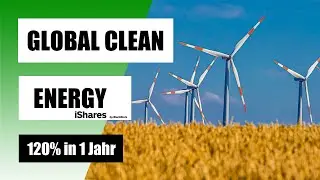 Bester ETF 2021? 120% in 1 Jahr | Global Clean Energy ETF