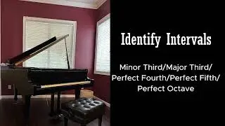 RCM Piano Level 4 Exam, Ear training 2 - Identify Intervals