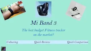 An unboxing and quick comparision of the Mi band 3