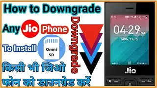 how to Downgrade any jio Phone to install OmniSD