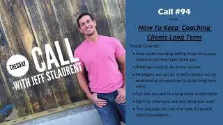 Call#94-  How To Keep Coaching Clients Long Term