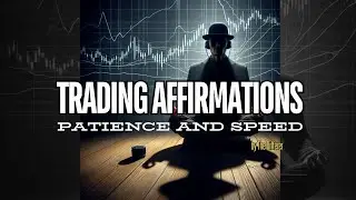 Trading Affirmations for Patience in Trading | The Different Trader