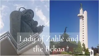 Lady of Zahle and the Bekaa - سيدة زحلة والبقاع