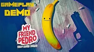 My Friend Pedro - Blood Bullets Bananas - Gameplay Demo (2018)