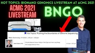 Bionano Genomics at ACMG LIVESTREAM - Hot Topics - Genome sequencing and Optical mapping BNGO ACMG