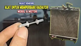 Membuat Alat Sederhana Untuk Memperbaiki Radiator