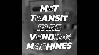 MET Transit Fare Vending Machines