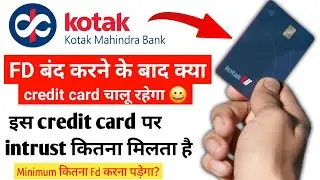 kotak Bank FD तोड़ने के बाद Credit card काम करेगा क्या? kotak bank FD base secure credit card Details