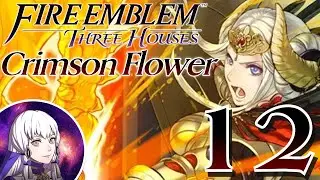 Fire Emblem Three Houses - Crimson Flower (Maddening) Part 12 - Live Playthrough