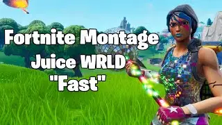 Fortnite Montage: Juice WRLD - Fast