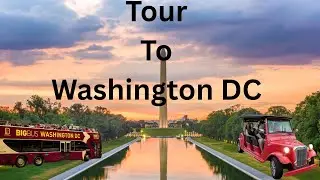 Tour To Washington DC