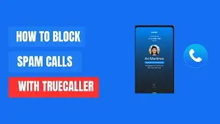 Как блокировать спам-звонки и сообщения с помощью Truecaller | Полное руководство