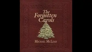The Forgotten Carols: Original Recording - Michael McLean (Full Album)