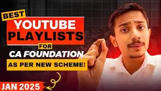 Most Underrated Playlists for CA Foundation JAN 2025 Attempt (New Scheme) | FREE Content on YouTube!