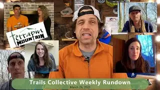 Trails Collective Weekly Rundown | March 26, 2021
