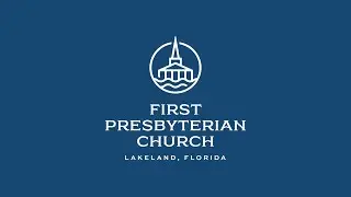 History of FPC - First Presbyterian Church of Lakeland FL