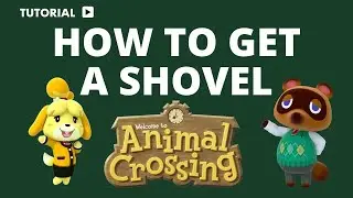 How to Get a Shovel in Animal Crossing: New Horizons