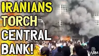Iran Protesters BURN DOWN Central Bank! - What You NEED To Know!