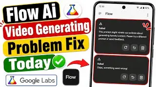 Google Flow video not generating problem || Google Flow Oops something went wrong problem today