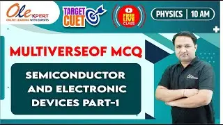 Semiconductor & Electronic Devices (Part-1) | Important MCQs | Physics | CUET 2022 | OLExpert