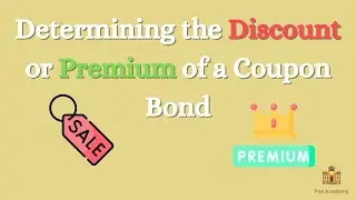 Calculating Bonds Premiums, Discounts and at Par