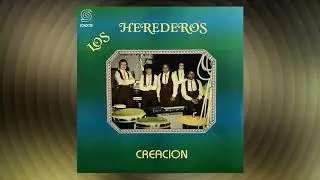 🔊 LOS HEREDEROS - Creación (1981) [📀 Cumbia SONDOR]