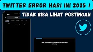 Penyebab dan Cara Mengatasi Twitter error tidak Bisa refresh dan melihat postingan 2025