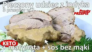 3 przepisy w 1 - Pieczony udziec z indyka + Marynata do mięsa + FIT sos bez mąki