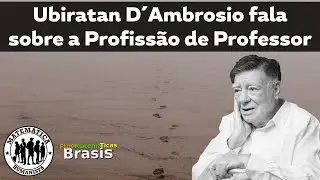 Ubiratan D&acute;Ambrosio fala sobre a Profiss&atilde;o de Professor de Matem&aacute;tica