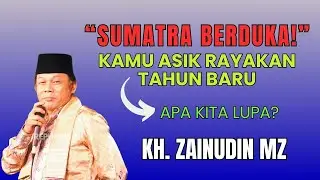 🔴“SUMATRA BERDUKA!” 😭🥹|  CERAMAH KH ZAINUDIN MZ LUCU FULL TAMPA IKLAN MP3
