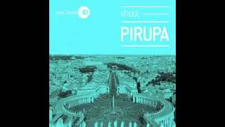 Pirupa - Shout (Original Mix) [Intec Digital]