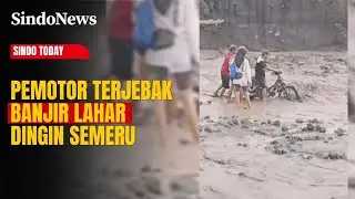 Mencekam! Pemotor Terjebak Banjir Lahar Dingin Semeru, Detiknya Terekam Video Amatir | Sindo Today |