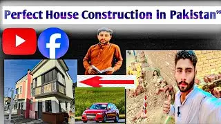 Pakistan Main Perfect House Construction Ka Full Process | Dream Home Design Guide