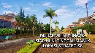 DIJUAL VILLA PUNCAK, SIAP HUNI TINGGAL MASUK, LOKASI STRATEGIS