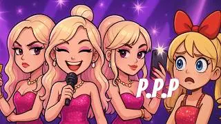 P.P.P 👑💫💄 ПОПУЛЯРНАЯ ДЕВУШКА PRETTY POWER | Песня Зары 💅Мир Аватара