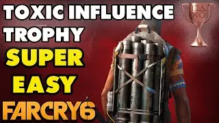 Far Cry 6 - Toxic Influence Trophy/Achievement Guide (EASIEST METHOD)