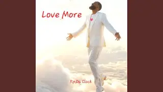 LOVE MORE