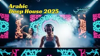 Live Arabic Deep House 2025 &ndash; Habibi Remix Party with Belly Dance Rhythm