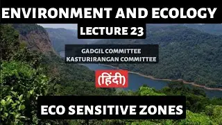 Eco-Sensitive Zones | Environment & Ecology | UPSC Preparation | Detailed Lecture for Pre & Mains