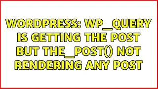Wordpress: WP_Query is getting the post but the_post() not rendering any Post (2 Solutions!!)