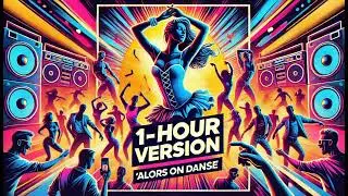 Alors on Danse - 1 Hour Non-Stop Dance Party Mix