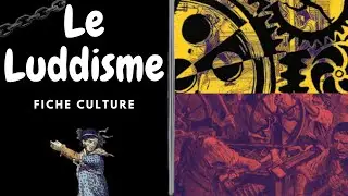 Le Luddisme - Fiche Culture