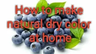 Tips- How to make natural dry color at home
